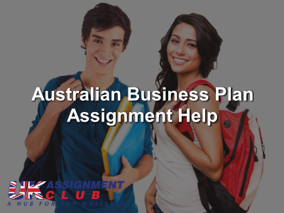 Australian Business Plan Assignment Help