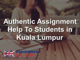 Authentic Assignment Help To Students in Kuala Lumpur